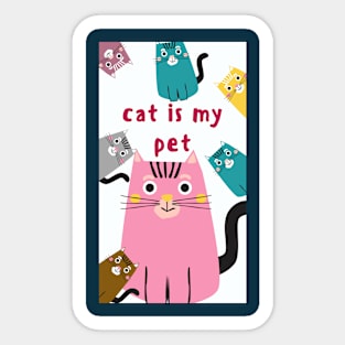 cat is my pet Sticker